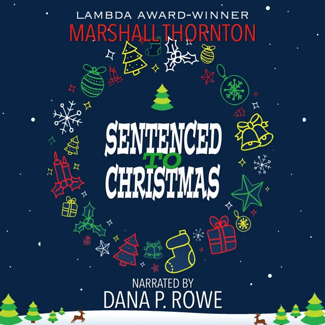 Sentenced to Christmas by Marshall Thornton, narrated by Dana P. Rowe
